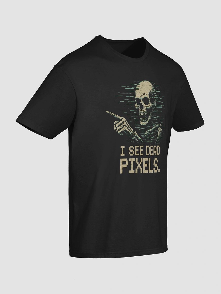 Funny 'I See Dead Pixels' T-Shirt | Retro Gamer, IT Humor & Spooky Nerd Tee product image (7)