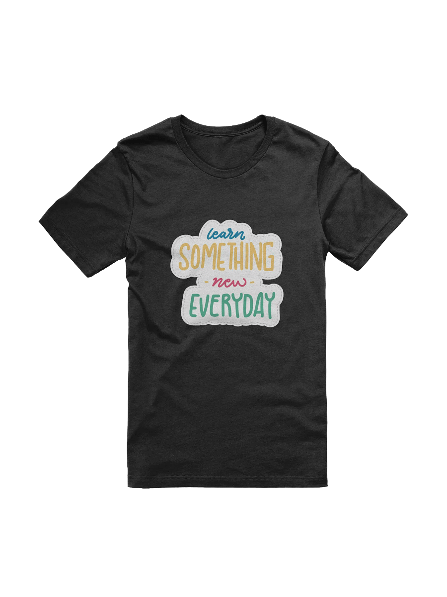 Learn Something New Everyday Black Unisex T-Shirt product image (1)