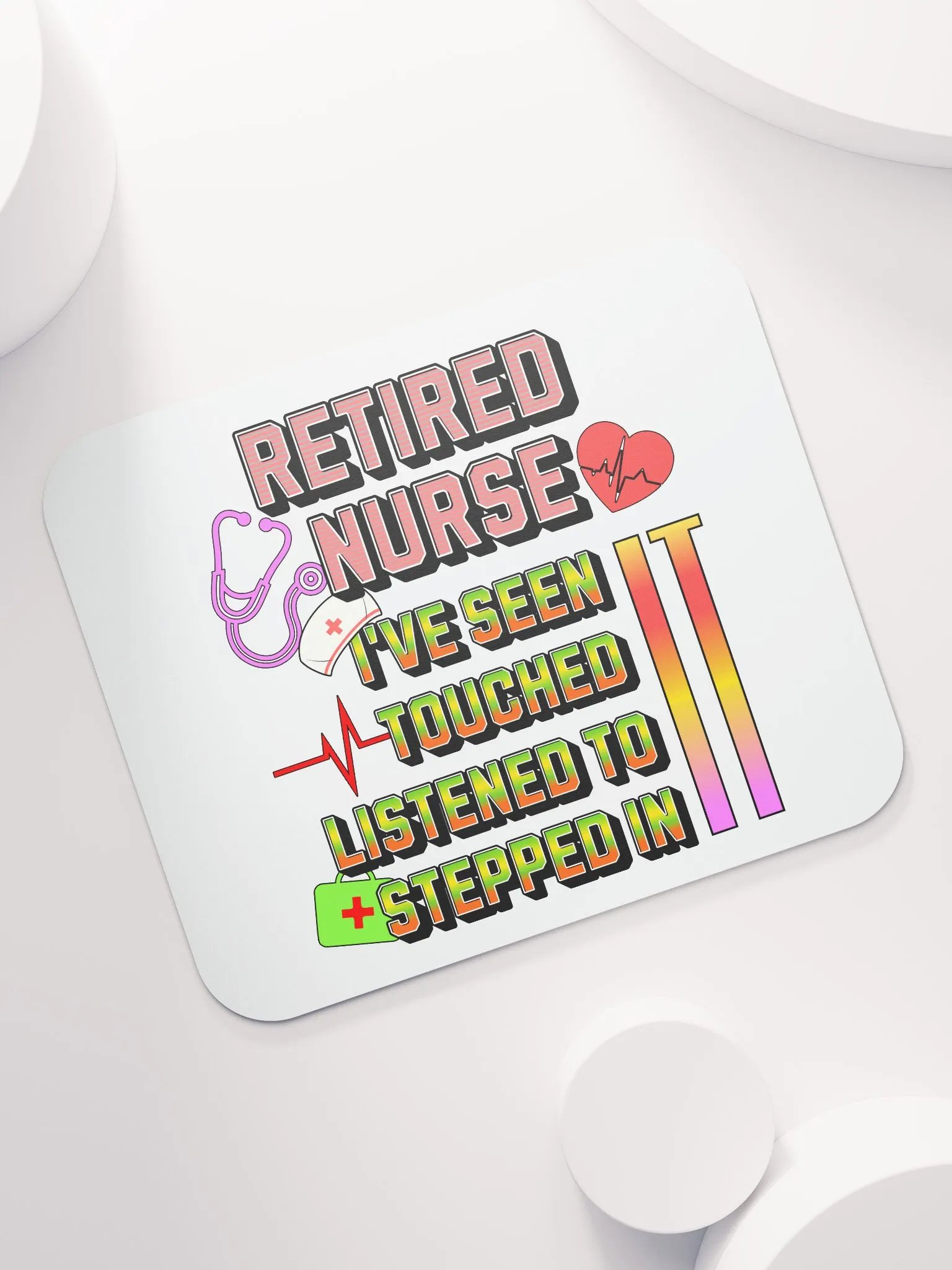 Retired Nurse Ive Seen It Tribute Mouse Pad product image (5)