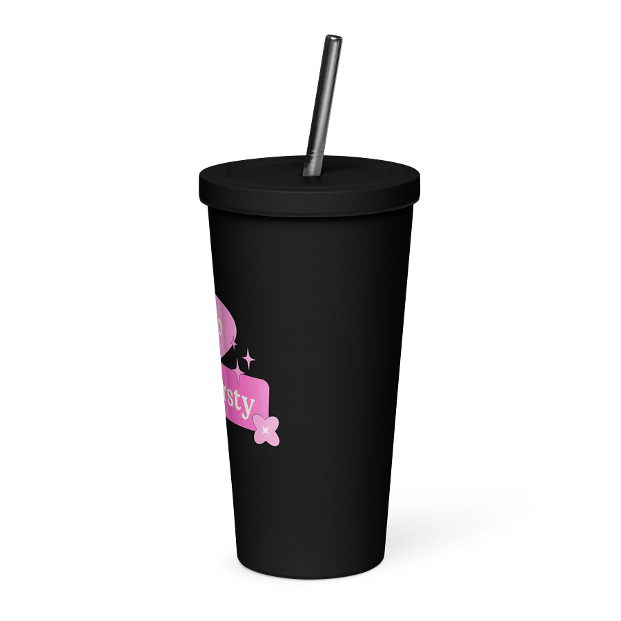 "I'm Soo Thirsty" Insulated Tumbler Black product image (4)