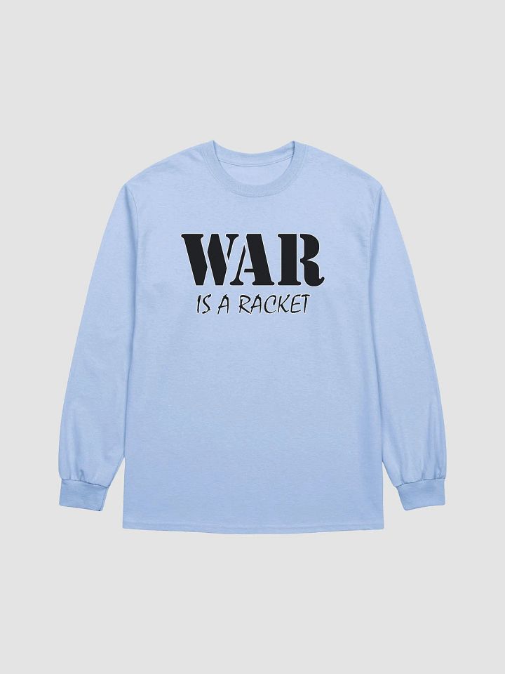 War Is A Racket - Gildan Ultra Cotton Long Sleeve T-Shirt product image (2)