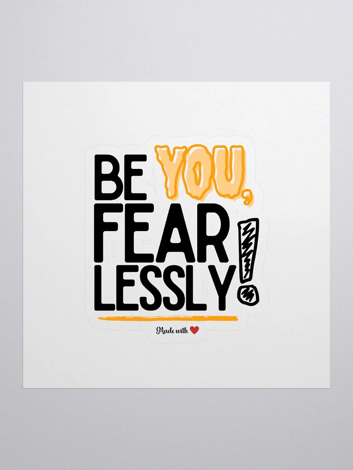 ‘Be You Fearlessly’ kiss-cut sticker product image (1)