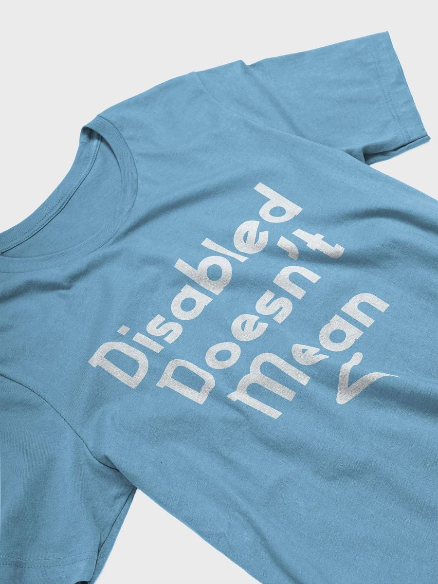 Disabled Doesn't Mean < Shirt product image (3)