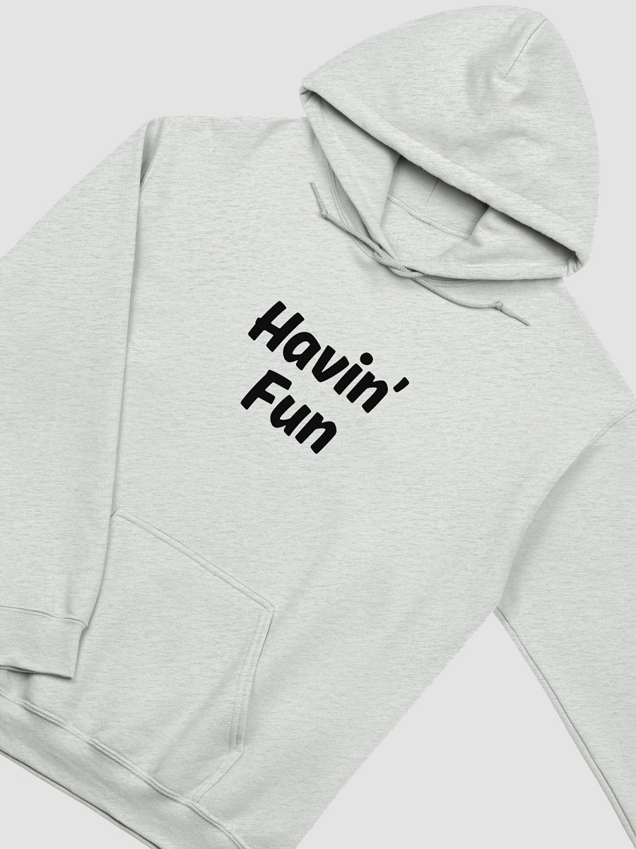 "Havin’ Fun" Upbeat Unisex Hoodie product image (3)