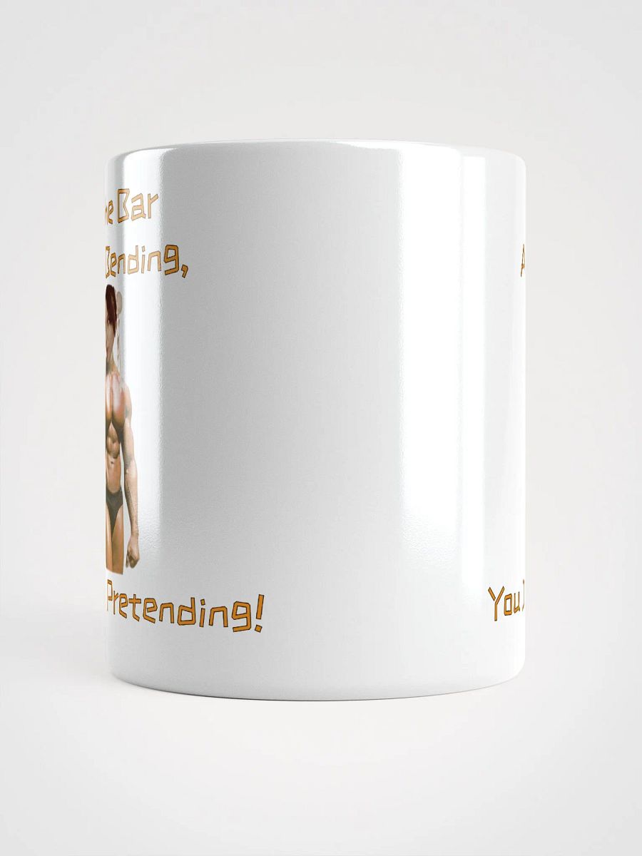If The Bar Ain't Bending White Mug product image (9)
