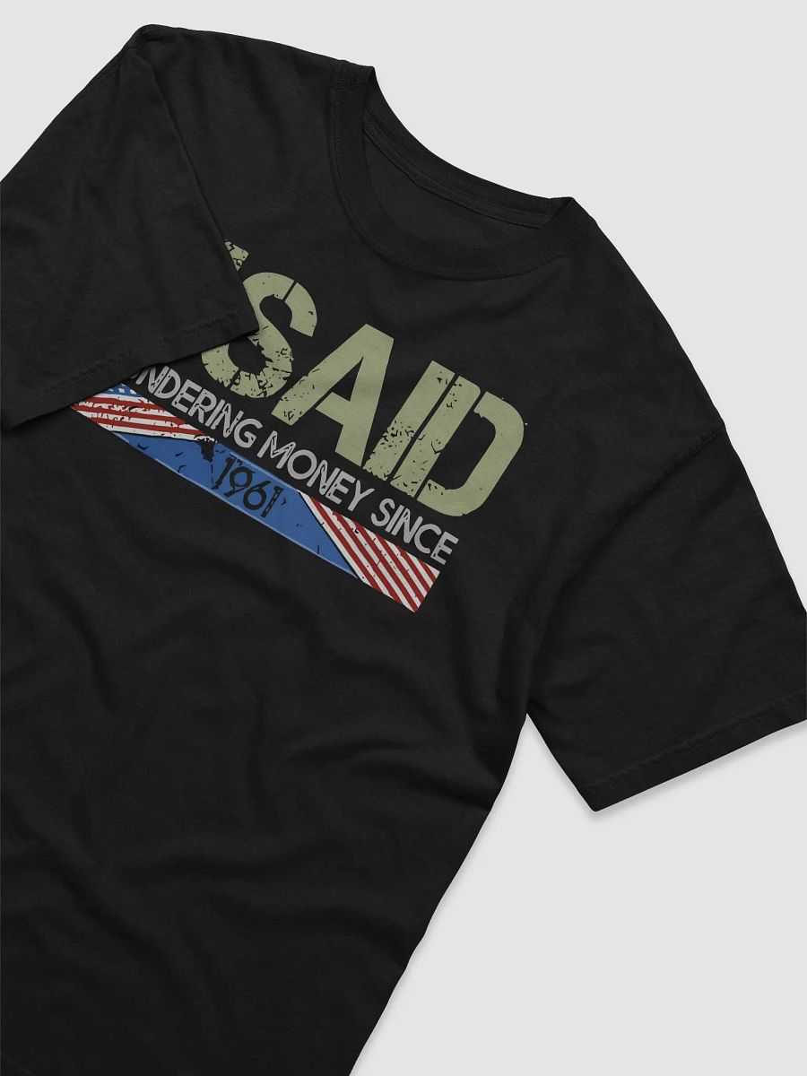 USAID Satire Laundering Money Since 1961 Shirt product image (4)