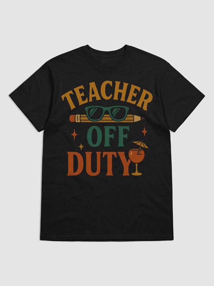 Teacher Off Duty T-Shirt – Retro Summer Break Shirt for Teachers product image (1)