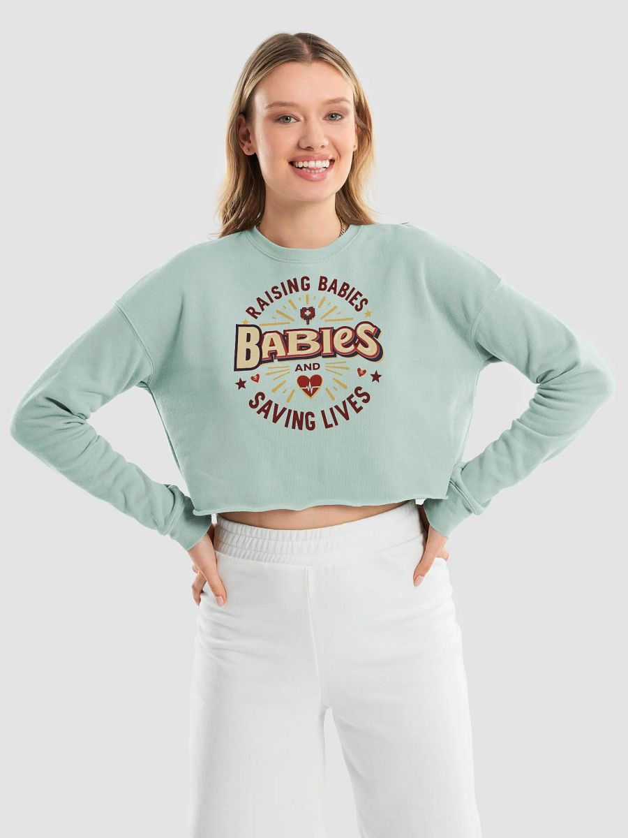 mommy Rasing Babies and saving lives Crop Sweatshirt product image (41)