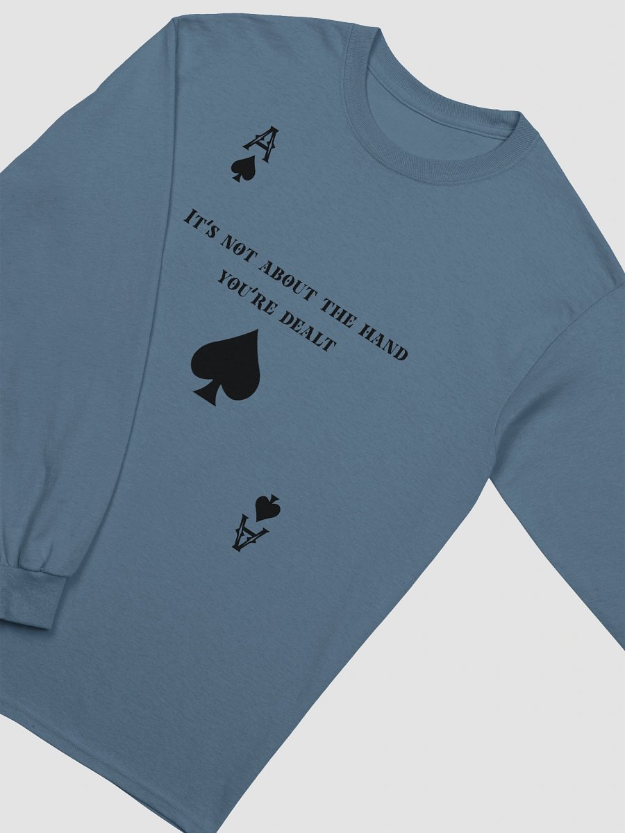 Ace of spades- "It's not about the hand you're dealt" Long Sleeve product image (3)
