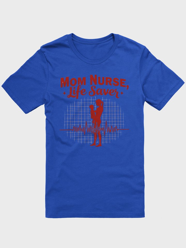 Life Saver Mom Nurse T-Shirt product image (9)