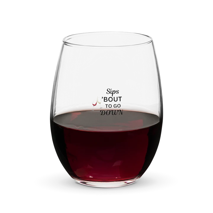 Sips About to go Down Wine Glass product image (1)