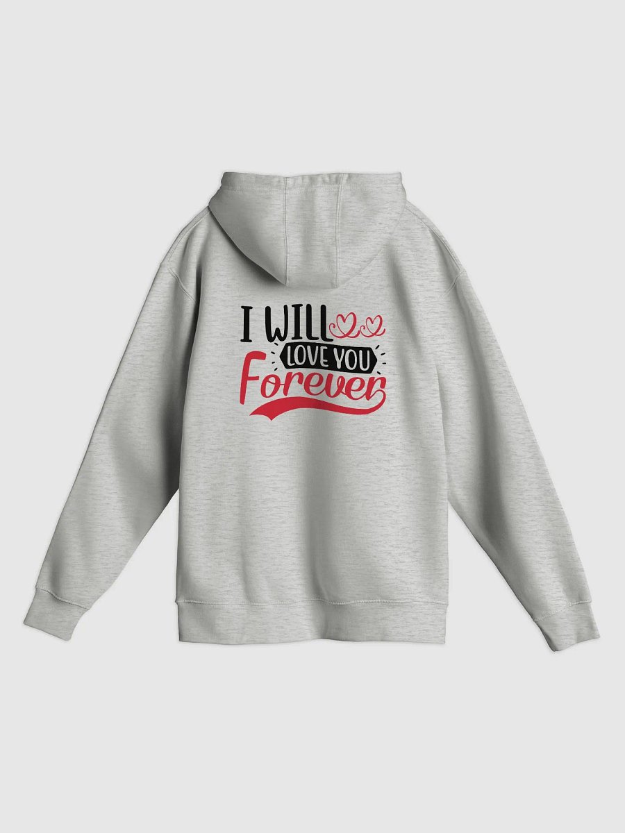 I Will Love You Forever Pullover Hoodie (Back Only, Black Text) product image (3)