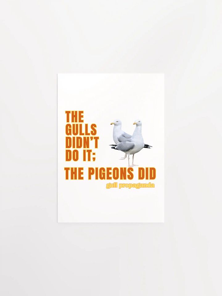 The Gulls Didn't Do it; The Pigeons Did - Gull propaganda Paper Poster product image (7)