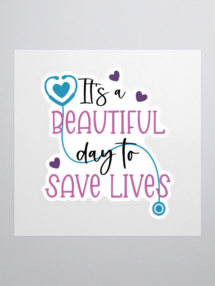 It’s a Beautiful Day to Save Lives Sticker product image (1)