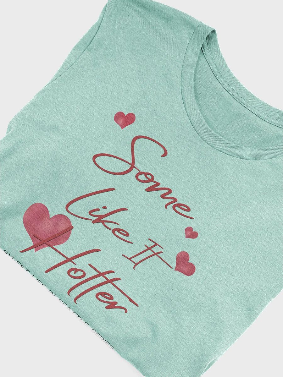 Some Like It Hotter - Unisex T-Shirt product image (3)