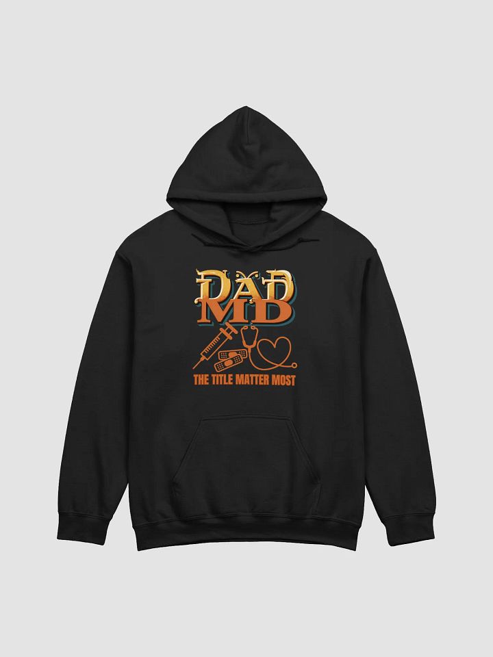 stethoscope, syringe, band aid and DAD MD Classic Hoodie product image (1)