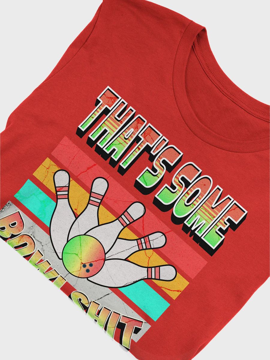 Thats Some Bowlshit Bowling Strike Out In Style T-Shirt product image (3)