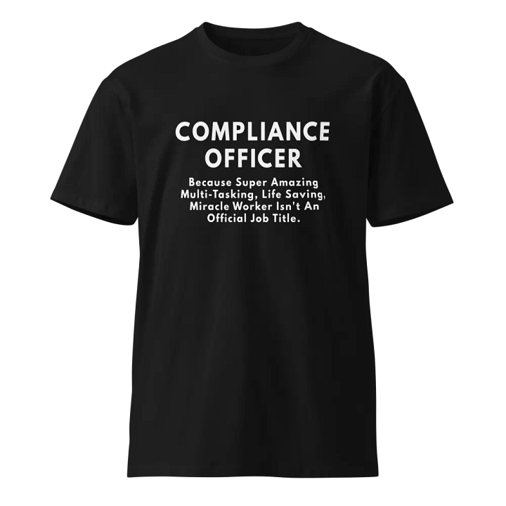 Compliance Officer Because Amazing Unisex Premium T-Shirt product image (1)