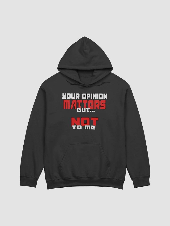 Your Opinion Matters Hoodie product image (2)