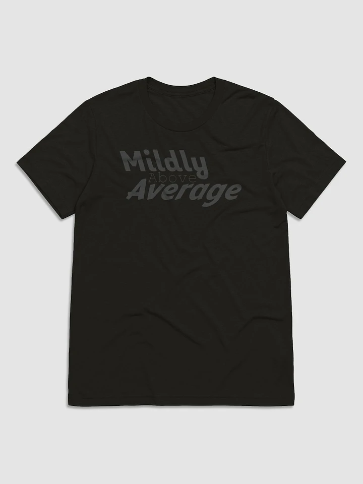 Mildly Above Average T-Shirt product image (1)