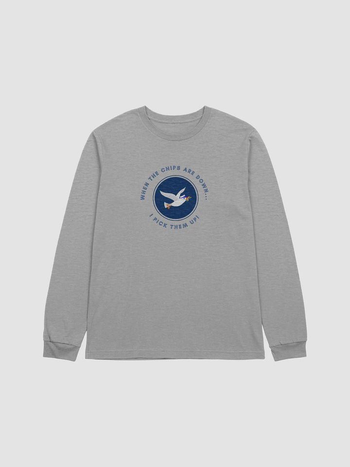 When the Chips are Down I Pick Them Up! Long Sleeve T-shirt Light colours product image (2)