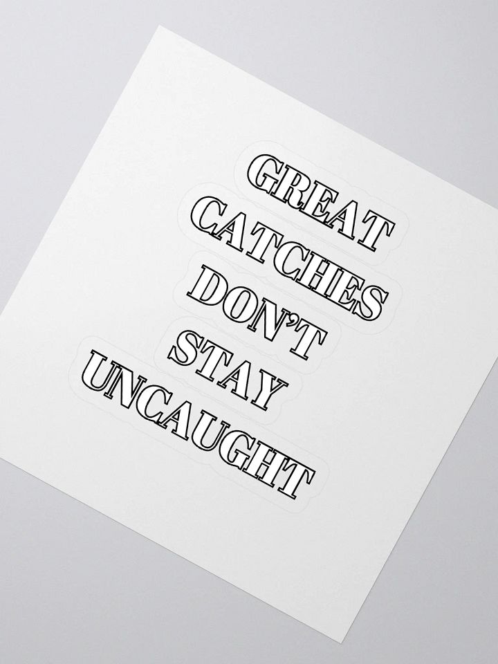 Great Catches Don't Stay UnCaught - Funny Sticker product image (2)