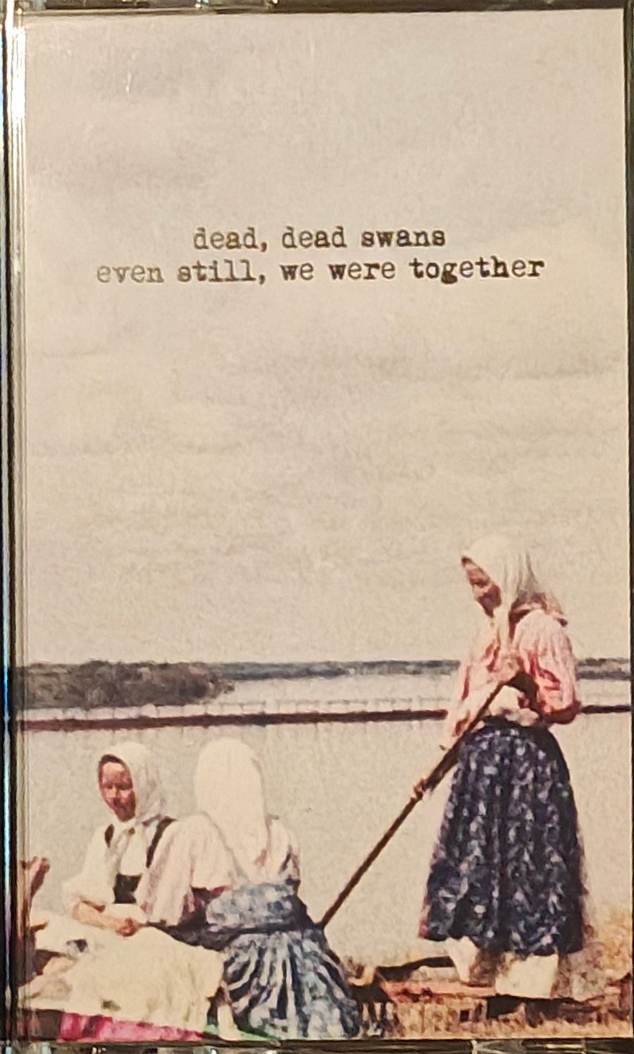 Dead, Dead Swans - Even Still, We Were Together [Cassette] product image (1)