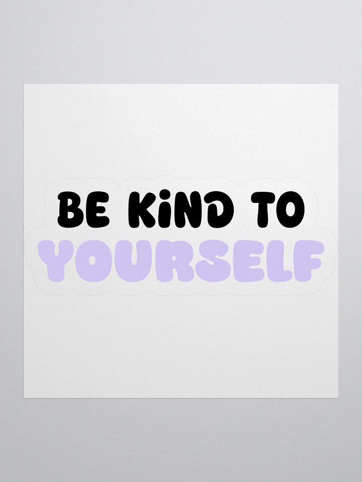 Be Kind to YOU Sticker product image (1)