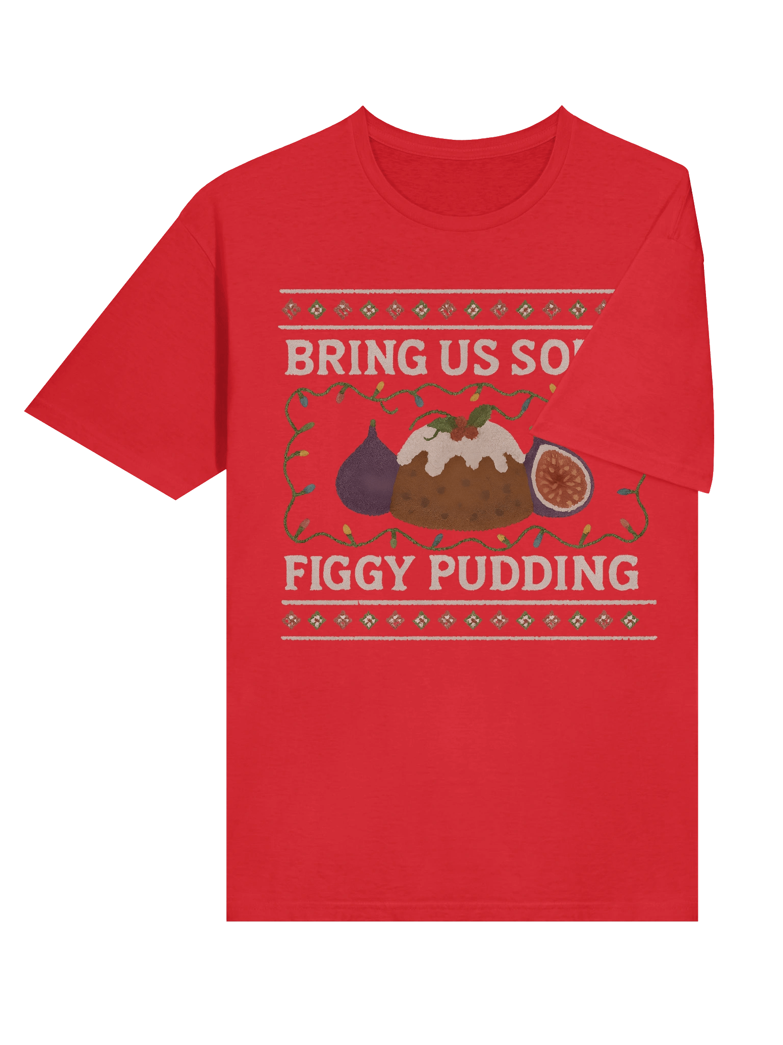 Bring Us Some Figgy Pudding - Holiday "Ugly Sweater" Unisex T-Shirt product image (6)