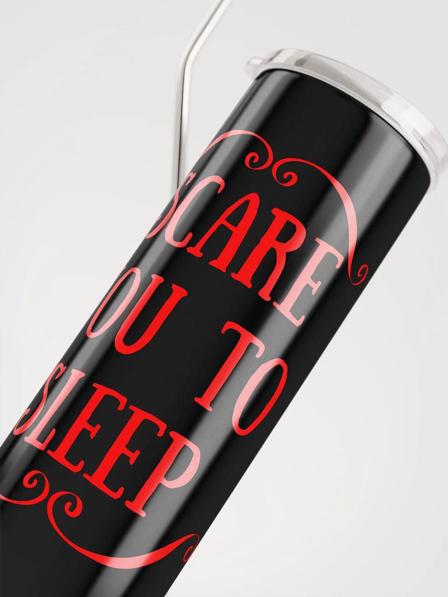 Scare You To Sleep Stainless Steel Tumbler product image (5)