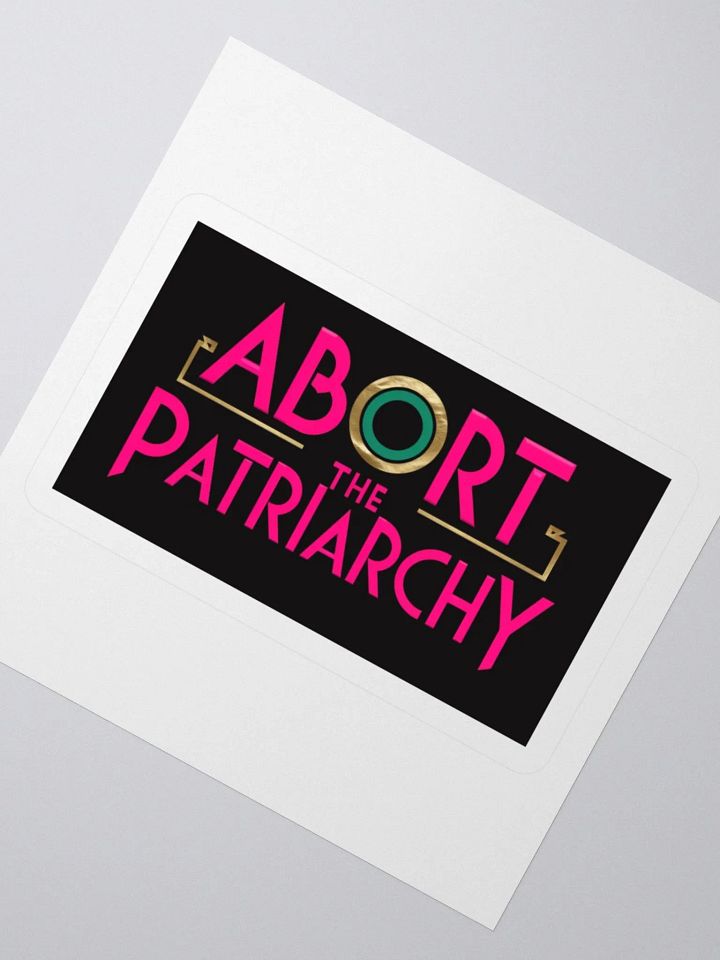 "Abort the Patriarchy" sticker product image (6)