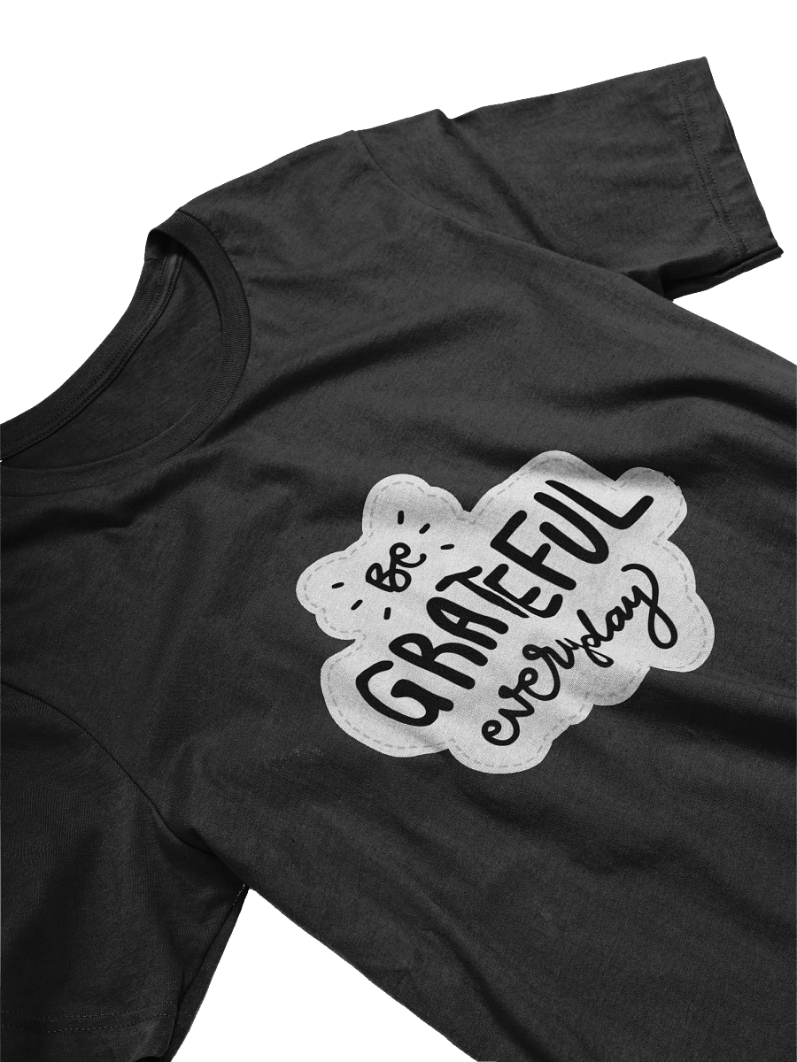 Be Grateful Everyday Black Unisex T-Shirt product image (9)