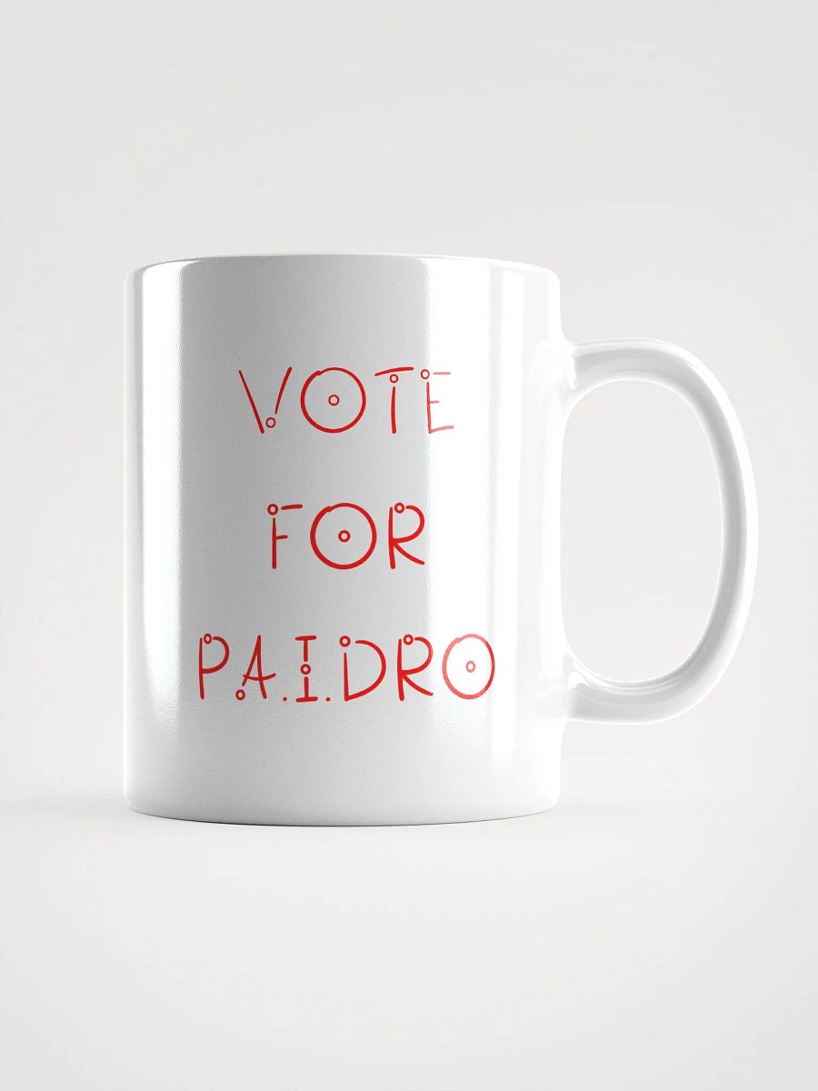 VOTE FOR PA.I.DRO (Pay - I - Dro) Mug product image (3)