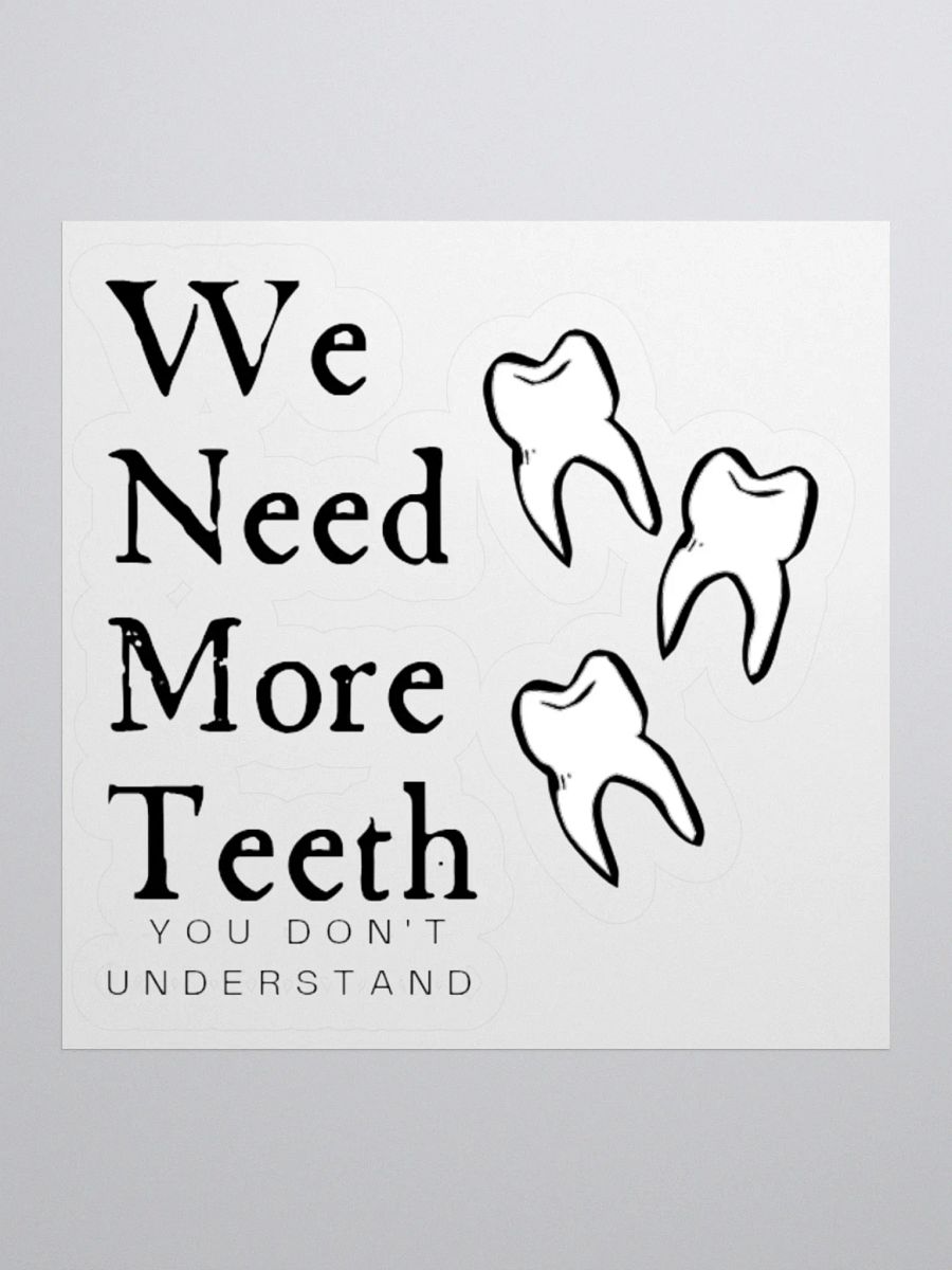 We need more teeth product image (2)