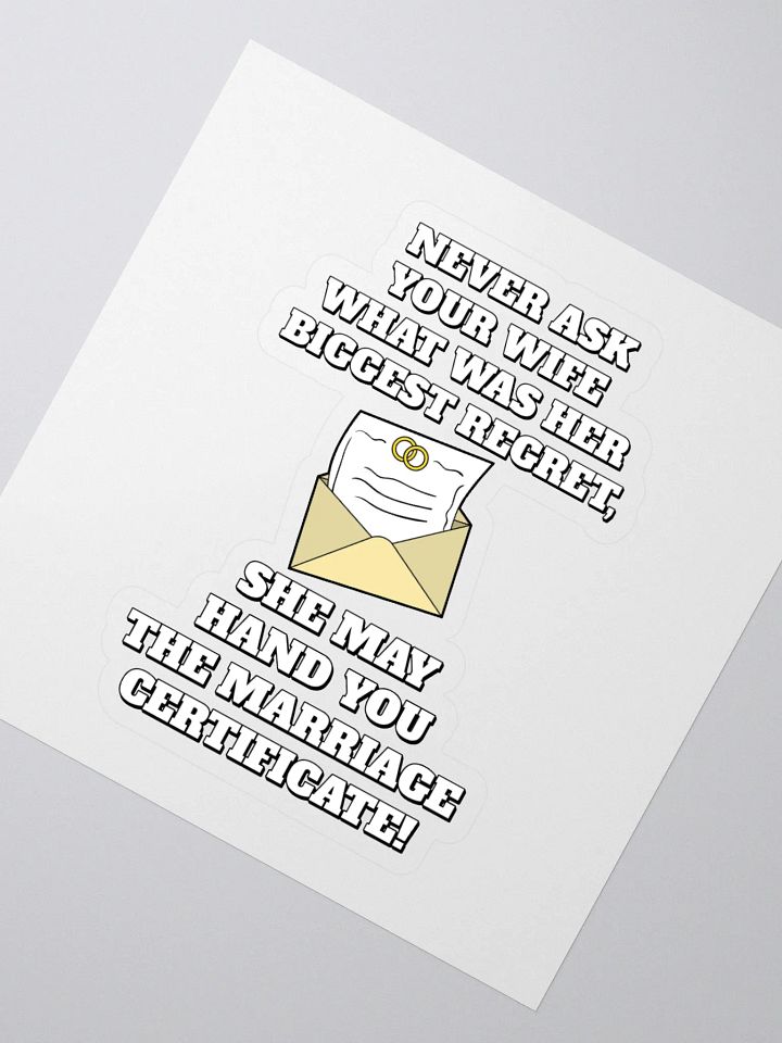 Never Ask Your Wife What Was Her Biggest Regret - Funny Sticker product image (2)