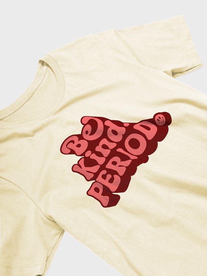 Be Kind - Period - Unisex T-Shirt product image (2)