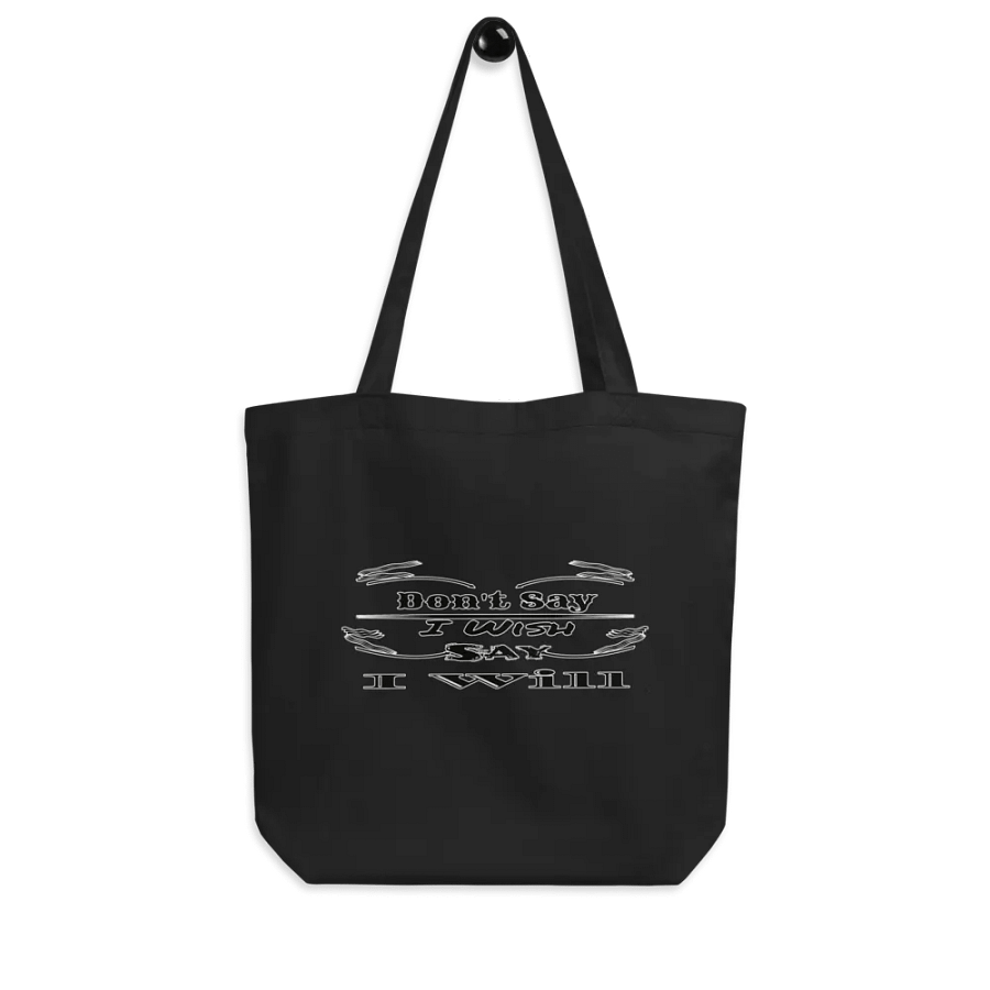 Eco-Friendly Tote Bag - Don't Say I Wish Say I Will product image (8)