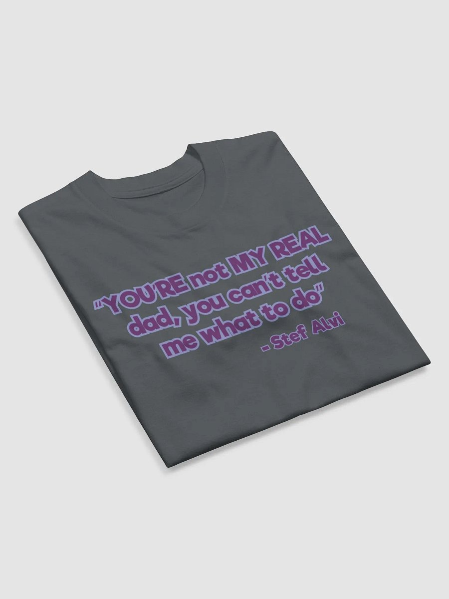 You're not my real dad (text only) product image (45)