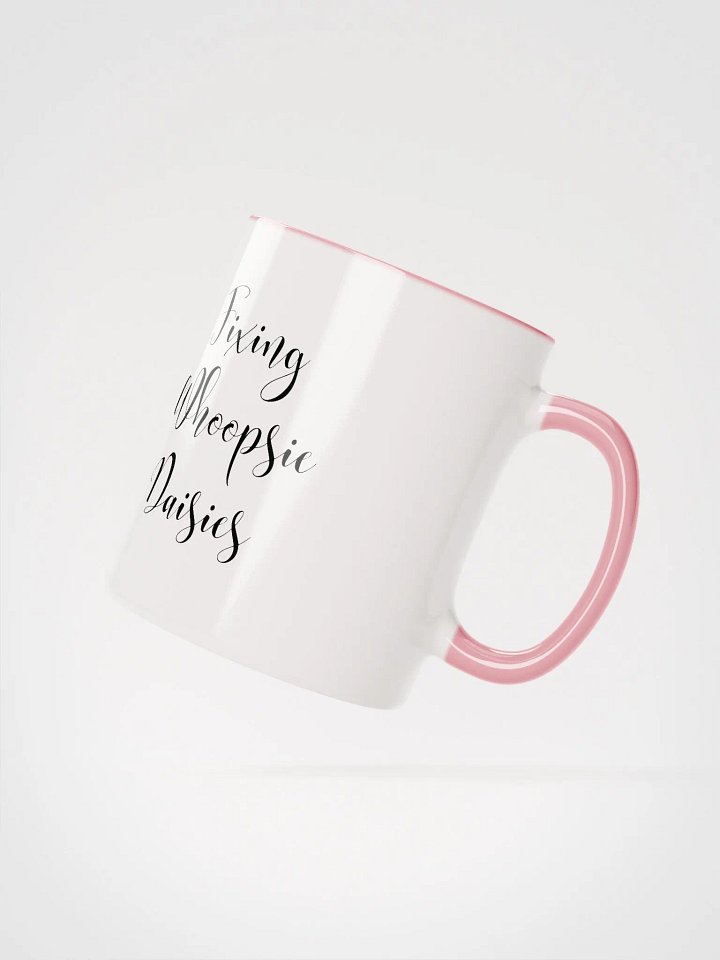 Don't Edit-Fix Whoopsie Daisies Mug product image (2)