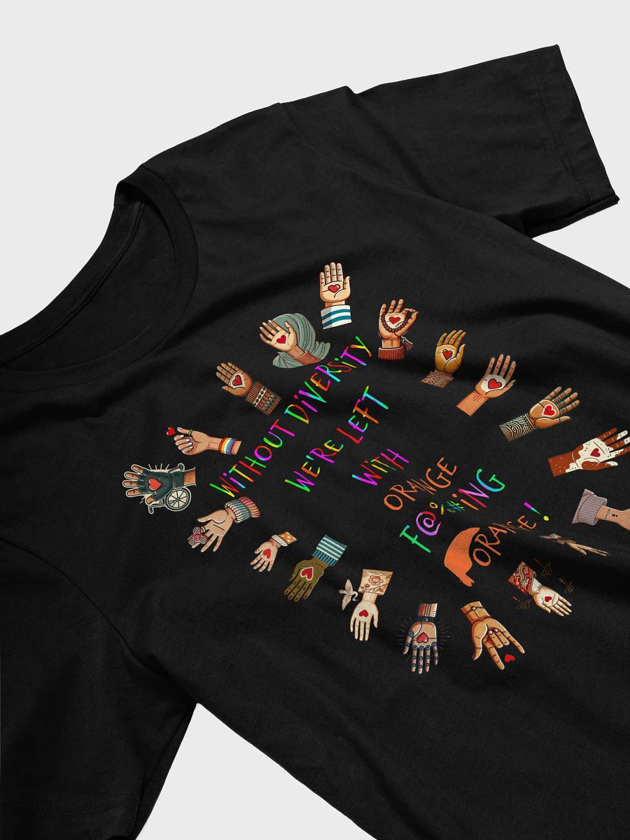 Without Diversity We're Left With Orange F@%#ing Orange Tee product image (3)