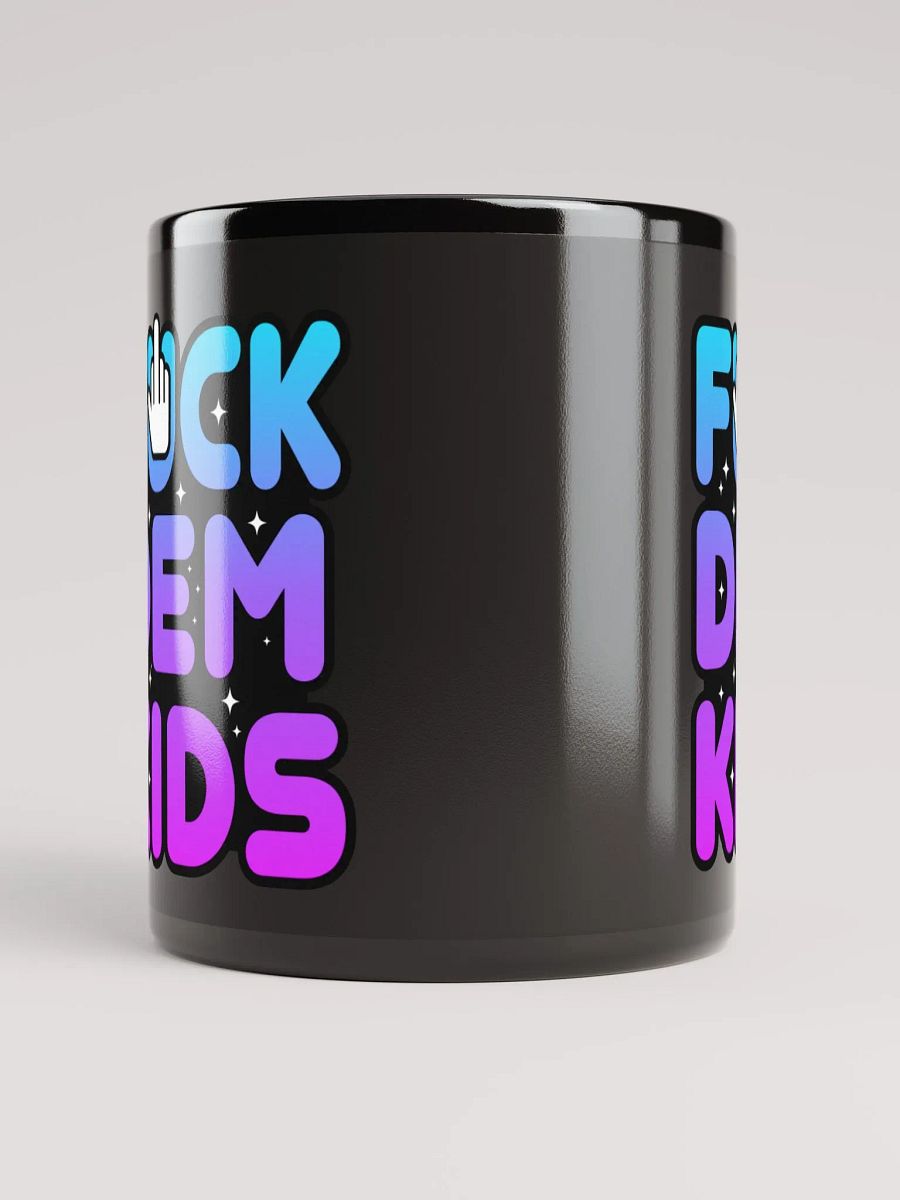 FUCK DEM KIDS BLACK COFFEE MUG product image (9)