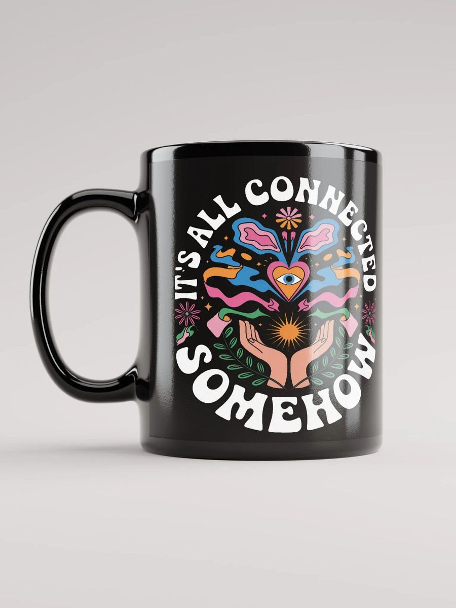 "It's All Connected Somehow" #Motivational Glossy Black Mug product image (11)