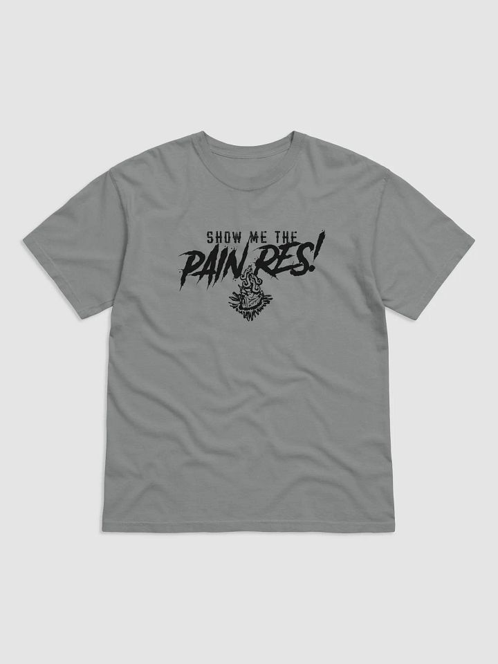 Show Me the Pain Res! T-Shirt product image (1)