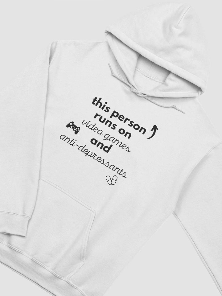This Person Runs on Video Games and Anti-Depressants Hoodie product image (1)