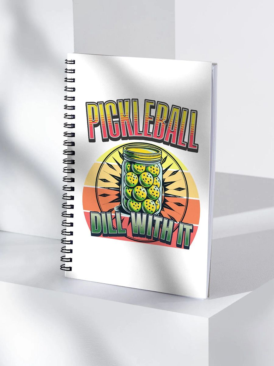 Dill With It Pickleball Spiral Notebook product image (3)