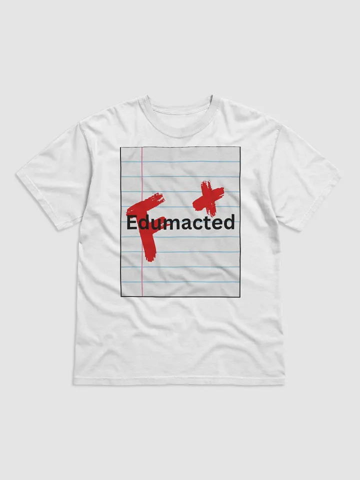 Edumacted F+ : Heavyweight Cotton T-Shirt product image (1)
