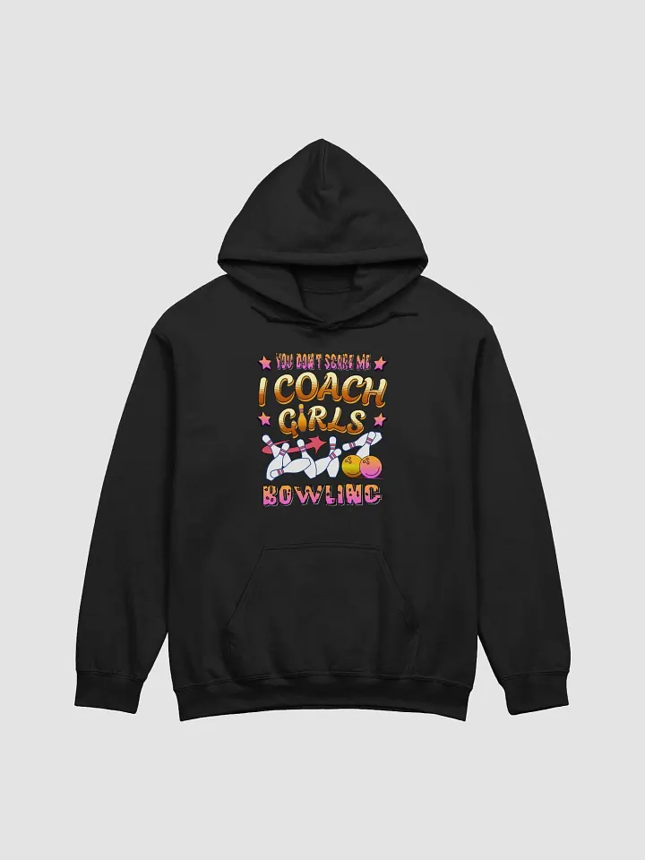 You Dont Scare Me I Coach Girls Bowling Fearless Hoodie product image (1)