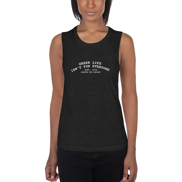 Greek Life Isn't For Everyone Muscle Tank product image (1)