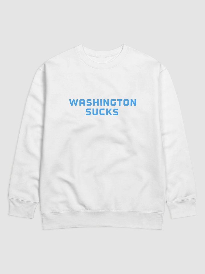 Washington Sucks Sweatshirt product image (1)