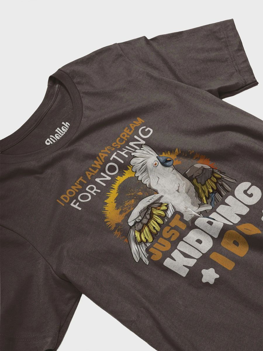 I Don’t Always Scream for Nothing T-Shirt - Playful Bird-Themed product image (4)